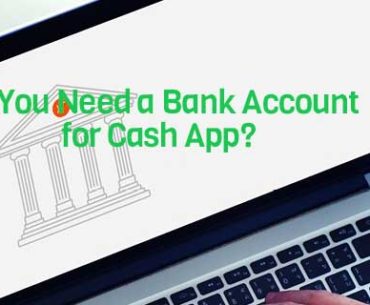 Do You Need a Bank Account for Cash App