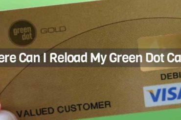 Where Can I Reload My Green Dot Card